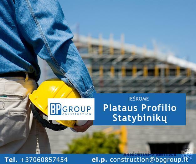 Ieškome Plataus Profilio Statybininkų - BP Group Construction